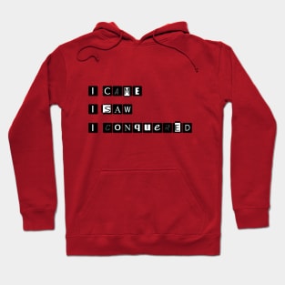 I came, I saw, I conquered. Hoodie